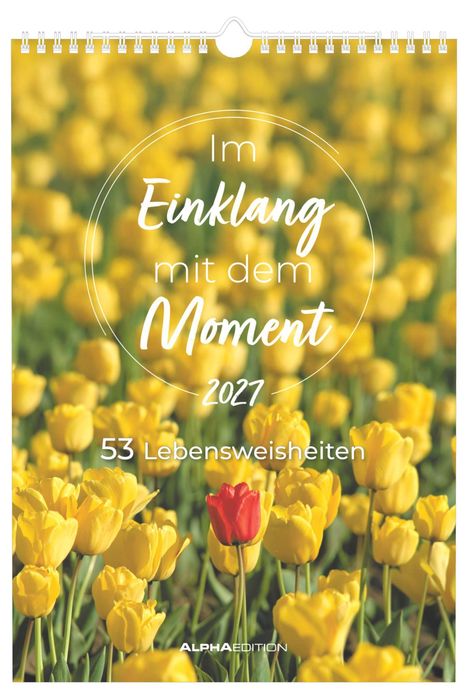 Text: "Im Einklang mit dem Moment 2027 – 53 Lebensweisheiten." Gelbe Tulpen mit einer einzelnen roten Tulpe in der Mitte.