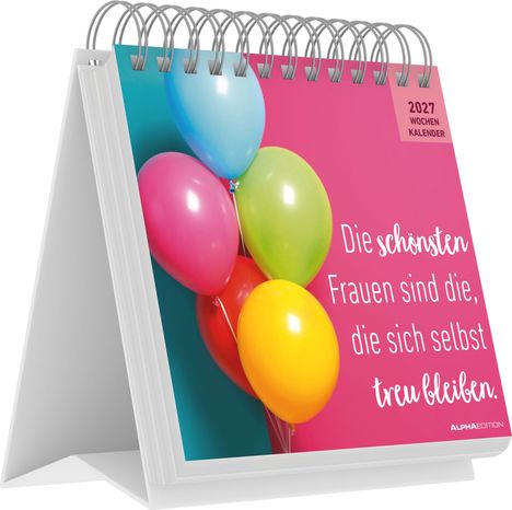 2027 Wochenkalender. Die schönsten Frauen sind die, die sich selbst treu bleiben. Bunte Luftballons, Spiralbindung.