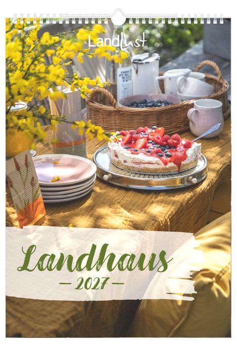 "Landlust" oben, "Landhaus 2027" unten. Tisch mit gelben Blumen, Obstkuchen, Geschirr und Tassen in gemütlicher Atmosphäre.