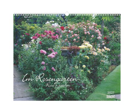 „Im Rosengarten - Rose Garden“, Kalender 2027, üppige Rosen in verschiedenen Farben in einem gepflegten Garten.