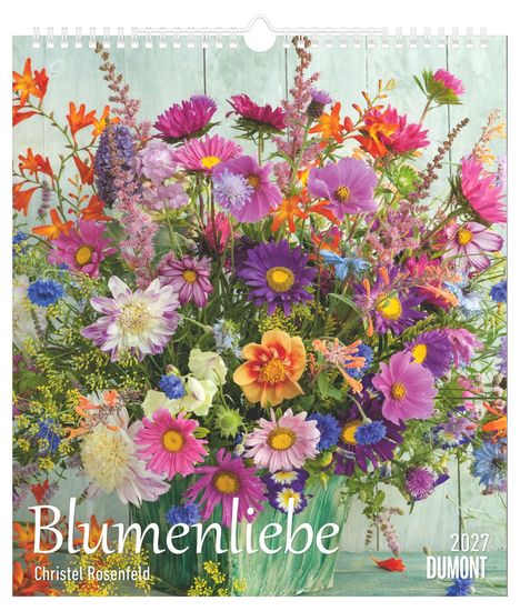 "Blumenliebe, Christel Rosenfeld, 2027, DUMONT." Ein bunter Strauß aus verschiedenen Blumenarten.