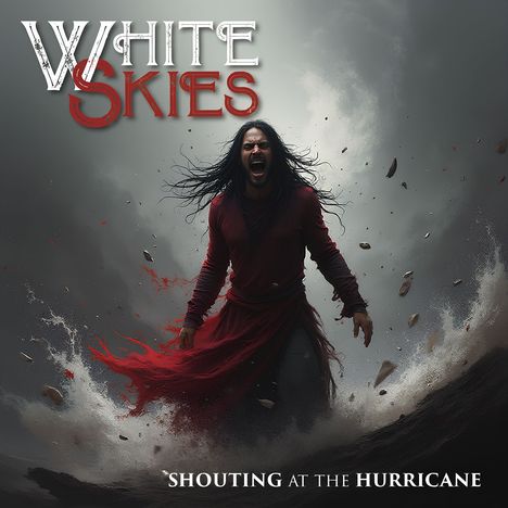 Oben steht "White Skies", unten "Shouting at the Hurricane". Ein Mann schreit in einem stürmischen, eindrucksvollen Szenario.