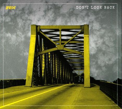 Text oben rechts: "DON'T LOOK BACK". Metallbrücke in Gelb vor bewölktem Himmel, symmetrisch ausgerichtet.