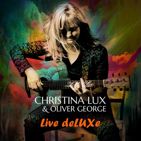 Christina Lux &amp; Oliver George: Live deLUXe, 2 CDs