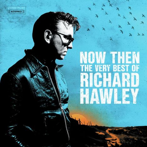 Richard Hawley: Now Then: The Very Best Of Richard Hawley, 2 LPs