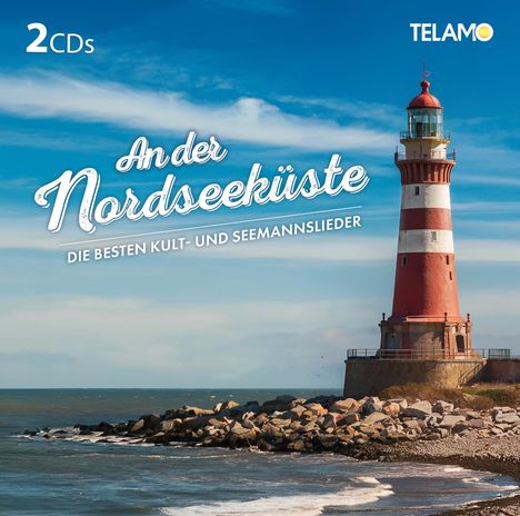 An der Nordseeküste: Die besten Kult- und Seemannslieder, 2 CDs