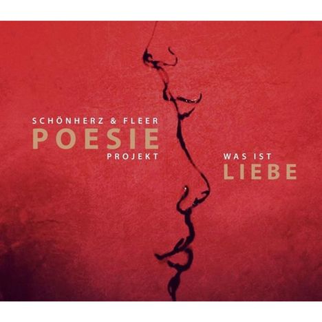 Schönherz &amp; Fleer: Poesie Projekt: Was ist Liebe (Jewelcase Version), CD