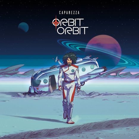 Text: "CAPAREZZA ORBIT ORBIT". Illustration: Ein Astronaut vor einem abgestürzten Raumschiff auf einem fremden Planeten.