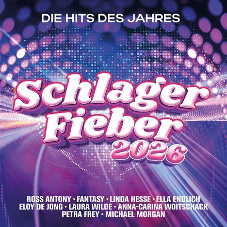 "Die Hits des Jahres. Schlager Fieber 2026. Ross Antony, Fantasy, Linda Hesse und weitere. Buntes, glitzerndes Lichtmuster."