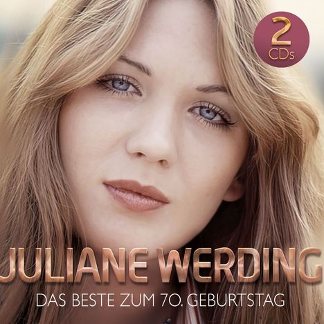 Juliane Werding, Das Beste zum 70. Geburtstag. Porträt einer Frau mit blonden Haaren. Oben rechts: "2 CDs".