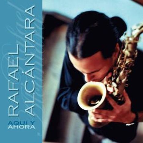 Rafael Alcantara: Aqui y Ahora, CD