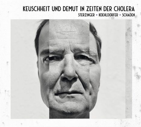 Stefan Sterzinger: Keuschheit &amp; Demut in Zeiten der Cholera, CD