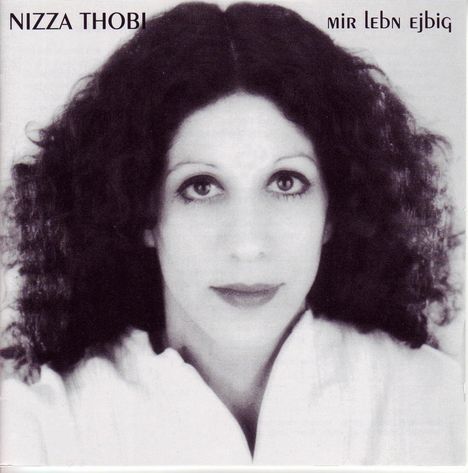 Nizza Thobi: Mir lebn ejbig, CD