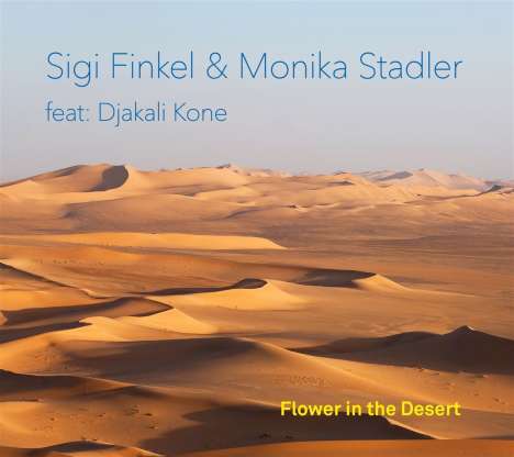 Sigi Finkel &amp; Monika Stadler: Flower In The Desert, CD