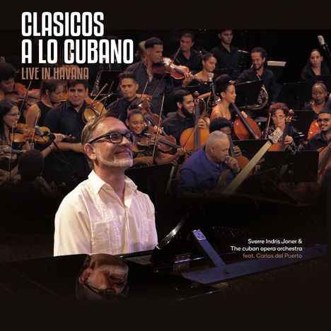 Sverre Indris Joner &amp; The cuban opera orchestra f: Clasicos a lo Cubano - Live in Havana, CD