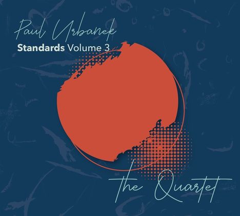 Paul Urbanek (geb. 1964): Standards Volume 3 - "The Quartett", CD