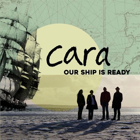 „Cara“ und „Our Ship is Ready“ in schwarzer Schrift. Ein Segelschiff und vier silhouettierte Personen am Strand.