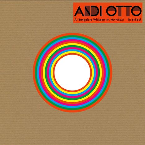 ANDI OTTO, "A: Bangalore Whispers (Ft. MD Pallavi) B: 6-6-6-5". Bunte Kreise auf strukturiertem Hintergrund.