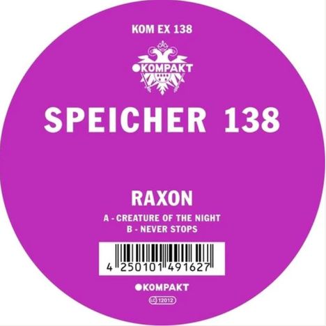 KOM EX 138, SPEICHER 138, RAXON, A - CREATURE OF THE NIGHT, B - NEVER STOPS; darunter ein Kompakt-Logo.