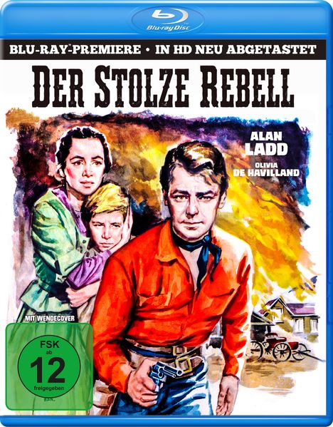 "Blu-ray Premiere - In HD neu abgetastet", "Der stolze Rebell", "Alan Ladd", "Olivia de Havilland". Gemälde von drei Personen.