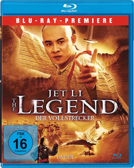 "JET LI THE LEGEND DER VOLLSTRECKER UNCUIT", "FSK ab 16 freigegeben". Jet Li in Kampfpose vor historischem Hintergrund.