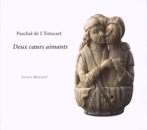 Paschal de l'Estocart (1539-1587): Deux Coeurs aimants, CD