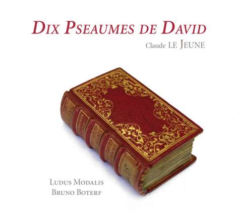 Claude Le Jeune (1528-1600): Dix Psaumes de David (1564), CD