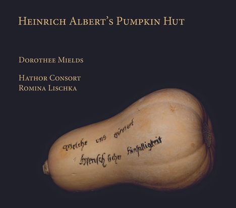Dorothee Mields - Heinrich Albert's Pumpkin Hut, CD