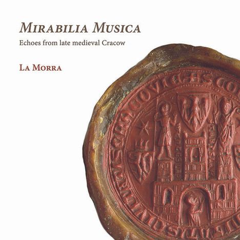 Mirabilia Musica - Echoes from Late Medieval Cracow, CD