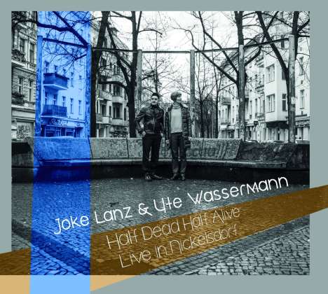 Joke Lanz &amp; Ute Wassermann: Half Dead Half Alive (Live In Nickelsdorf), CD