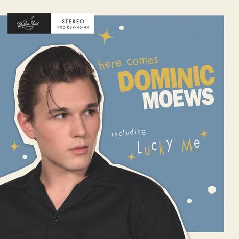 Texte: "here comes DOMINIC MOEWS including Lucky Me". Illustration eines jungen Mannes mit glattem Haar in Schwarz.