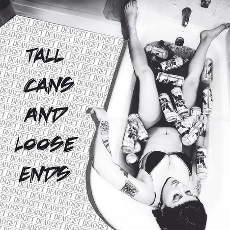 Get Dead: Tall Cans And Loose Ends, CD