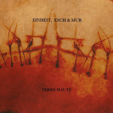 Einheit, Esch &amp; Mur: Terre Haute (Limited Edition) (Red Vinyl), LP