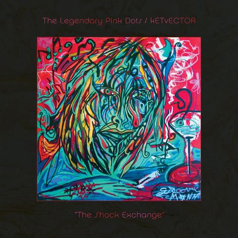 The Legendary Pink Dots &amp; Ketvector: Shock Exchange (Limited Edition) (Clear Vinyl), LP