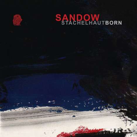 Sandow: Stachelhaut (Reissue) (Limited-Edition) (+Born EP), 2 LPs