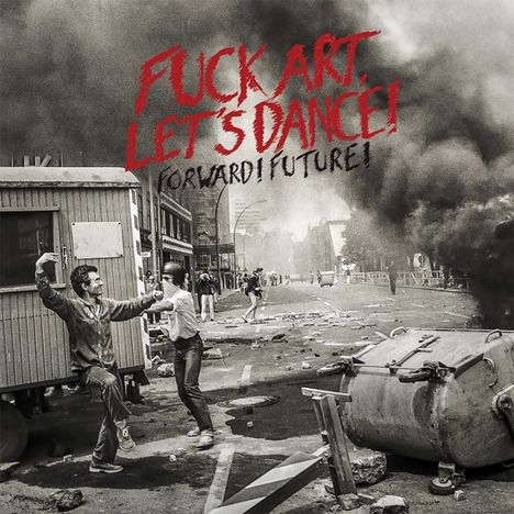 Fuck Art, Let's Dance!: Forward! Future!, CD