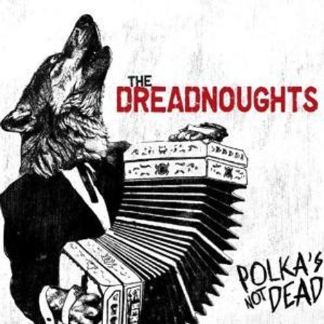 The Dreadnoughts: Polka's Not Dead (Colored Vinyl) (Reissue), LP