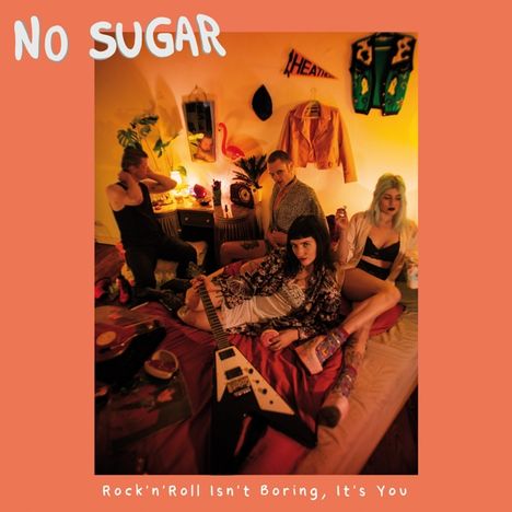 No Sugar: Rock'n' Roll Isn't Boring, It's You, LP