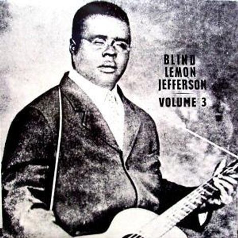"Blind" Lemon Jefferson: Volume 3 (Limited-Edition), LP