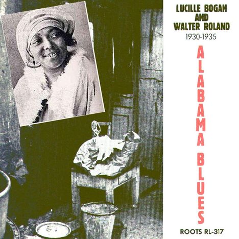 Lucille Bogan &amp; Walter Roland: Alabama Blues (Limited Edition) (Mono), LP