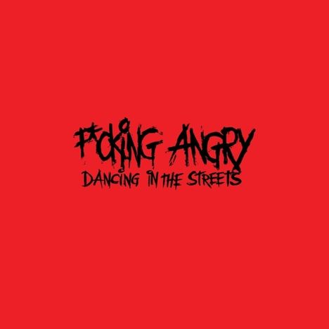 F*cking Angry: Dancing In The Streets, CD