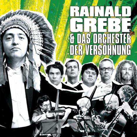Rainald Grebe: Rainald Grebe &amp; Das Orchester der Versöhnung, CD
