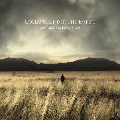 Collapse Under The Empire: Sacrifice &amp; Isolation, CD