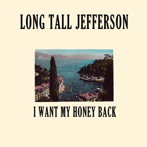 Long Tall Jefferson: I Want My Honey Back, LP
