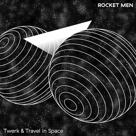 Rocket Men: Twerk &amp; Travel In Space, CD