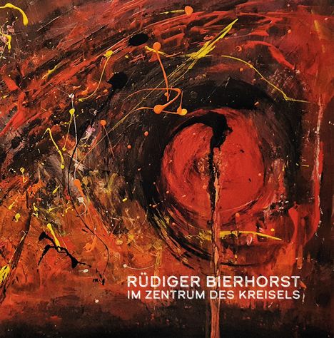 Rüdiger Bierhorst: Im Zentrum des Kreisels, CD