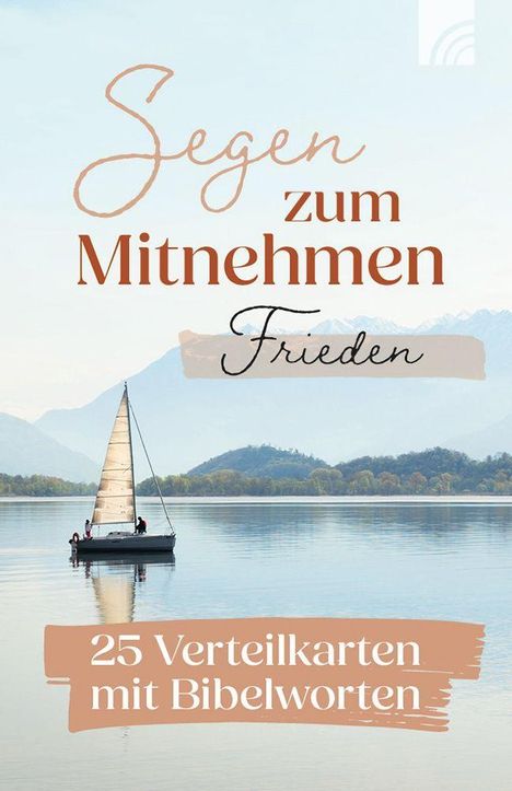 "Segen zum Mitnehmen. Frieden. 25 Verteilkarten mit Bibelworten." Ein Segelboot auf einem ruhigen See vor Bergkulisse.