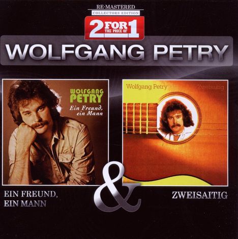 Wolfgang Petry: Collectors Edition: Ein Freund, ein Mann / Zweisaitig, 2 CDs