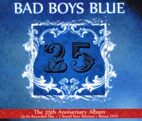 Bad Boys Blue: 25, 2 CDs und 1 DVD
