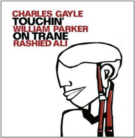 Charles Gayle, William Parker &amp; Rashied Ali: Touchin' On Trane (180g), LP